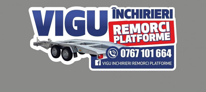 INCHIRIERI PLATFORME & REMORCI - VIGU