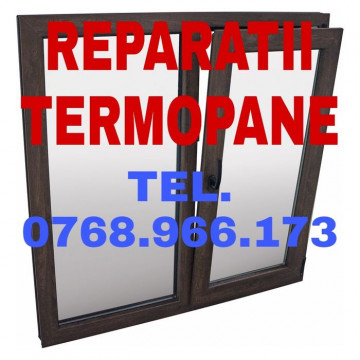 Reparatii tâmplărie PVC și aluminiu cu geam termopan