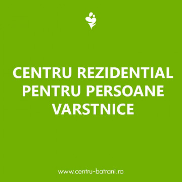 CENTRU REZIDENTIAL PENTRU PERSOANE VARSTNICE SUCEVITA